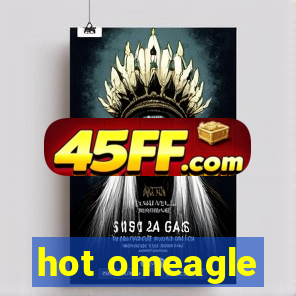 hot omeagle